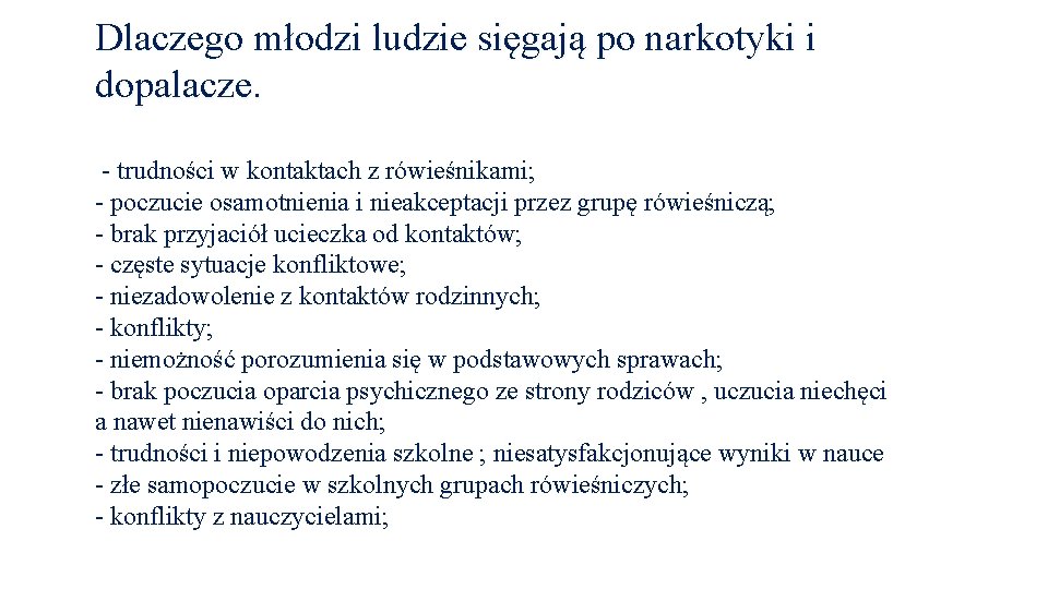 Dlaczego młodzi ludzie sięgają po narkotyki i dopalacze. - trudności w kontaktach z rówieśnikami;