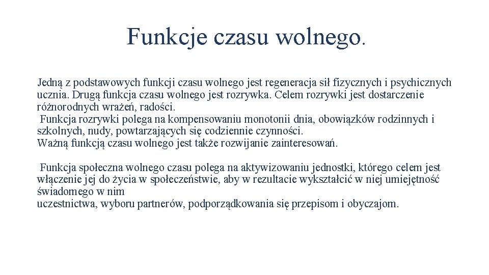  Funkcje czasu wolnego. Jedną z podstawowych funkcji czasu wolnego jest regeneracja sił fizycznych