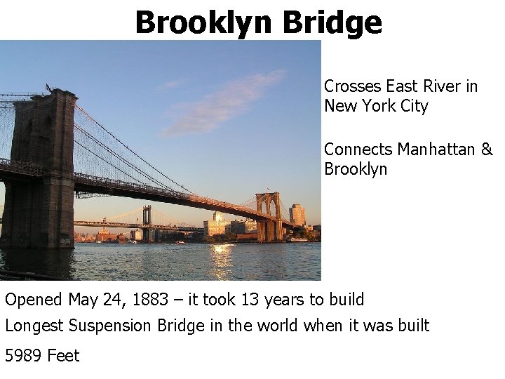 Brooklyn Bridge Crosses East River in New York City Connects Manhattan & Brooklyn Opened