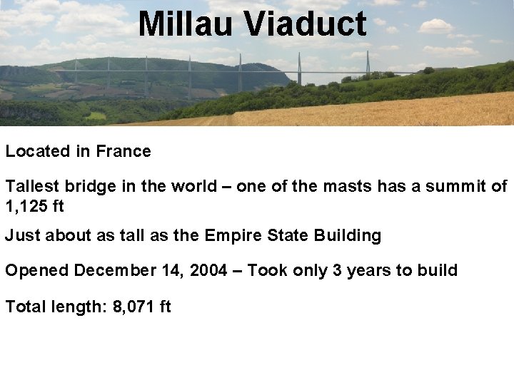 Millau Viaduct Located in France Tallest bridge in the world – one of the