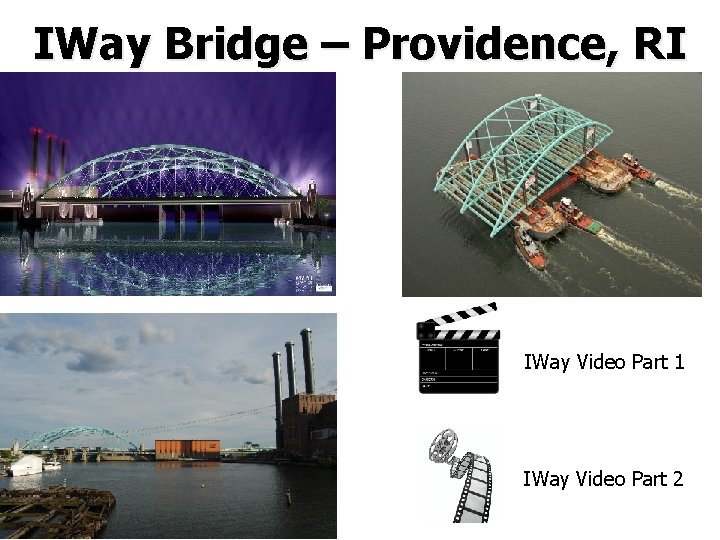 IWay Bridge – Providence, RI IWay Video Part 1 IWay Video Part 2 