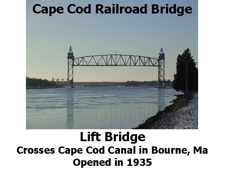 Cape Cod Railroad Bridge Lift Bridge Crosses Cape Cod Canal in Bourne, Ma Opened