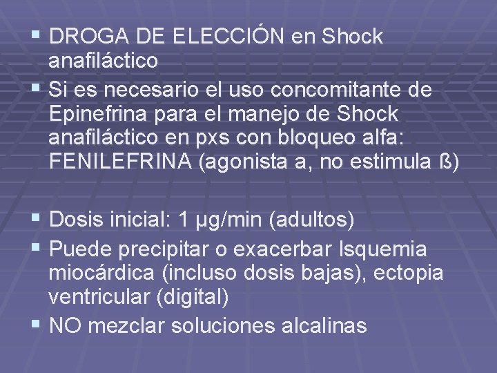 § DROGA DE ELECCIÓN en Shock anafiláctico § Si es necesario el uso concomitante