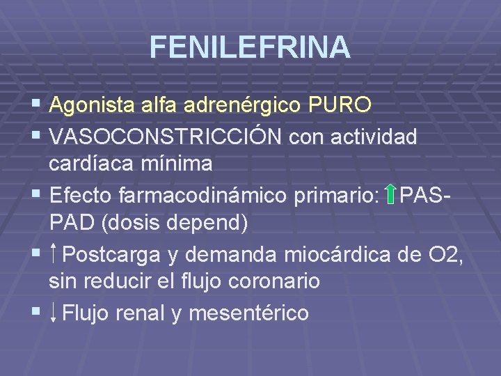 FENILEFRINA § Agonista alfa adrenérgico PURO § VASOCONSTRICCIÓN con actividad cardíaca mínima § Efecto