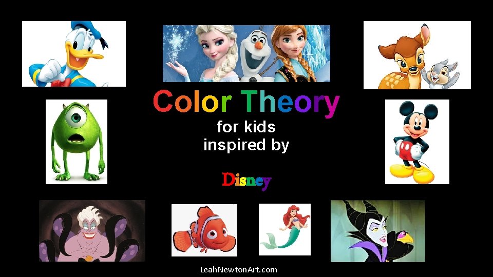 Color Theory for kids inspired by Disney Leah. Newton. Art. com 