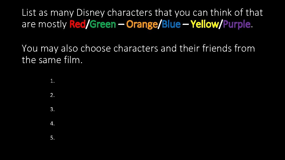 List as many Disney characters that you can think of that are mostly Red/Green