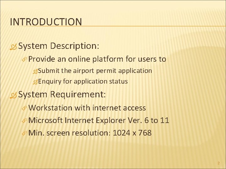 INTRODUCTION System Description: Provide an online platform for users to Submit the airport permit