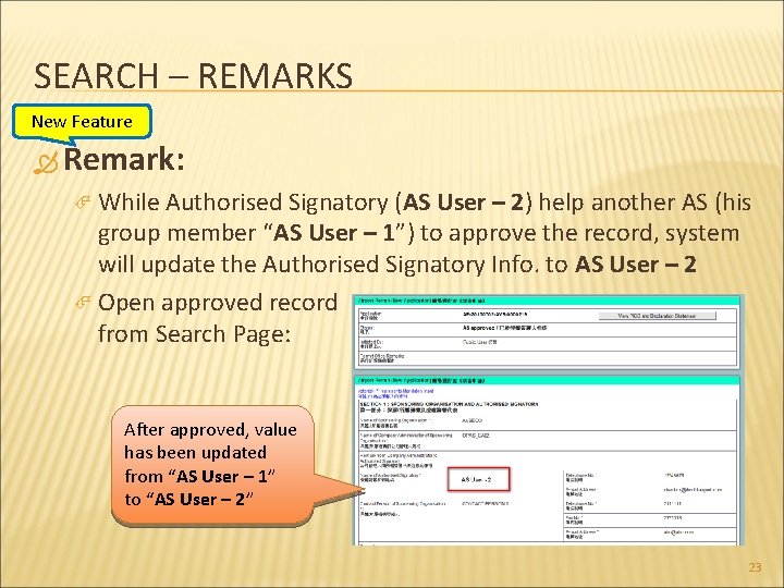 SEARCH – REMARKS New Feature Remark: While Authorised Signatory (AS User – 2) help