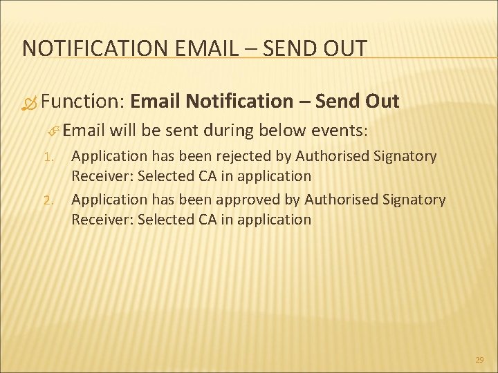 NOTIFICATION EMAIL – SEND OUT Function: Email 1. 2. Email Notification – Send Out