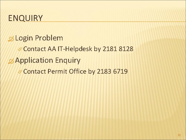 ENQUIRY Login Problem Contact AA IT-Helpdesk by 2181 8128 Application Contact Enquiry Permit Office