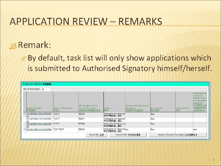 APPLICATION REVIEW – REMARKS Remark: By default, task list will only show applications which