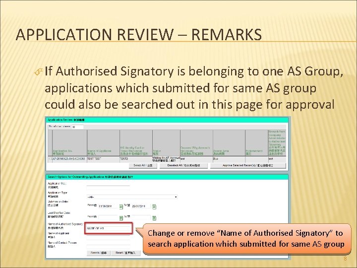 APPLICATION REVIEW – REMARKS If Authorised Signatory is belonging to one AS Group, applications