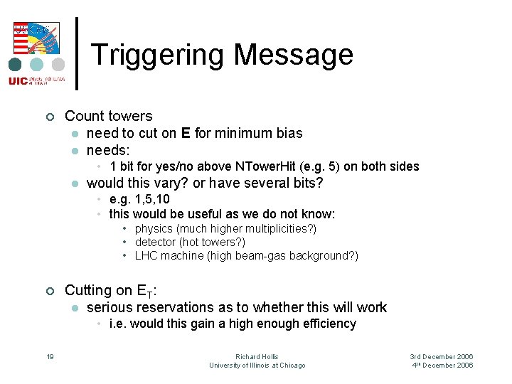 Triggering Message ¢ Count towers l need to cut on E for minimum bias
