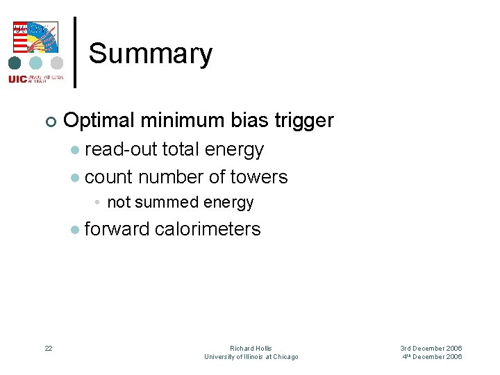 Summary ¢ Optimal minimum bias trigger read-out total energy l count number of towers