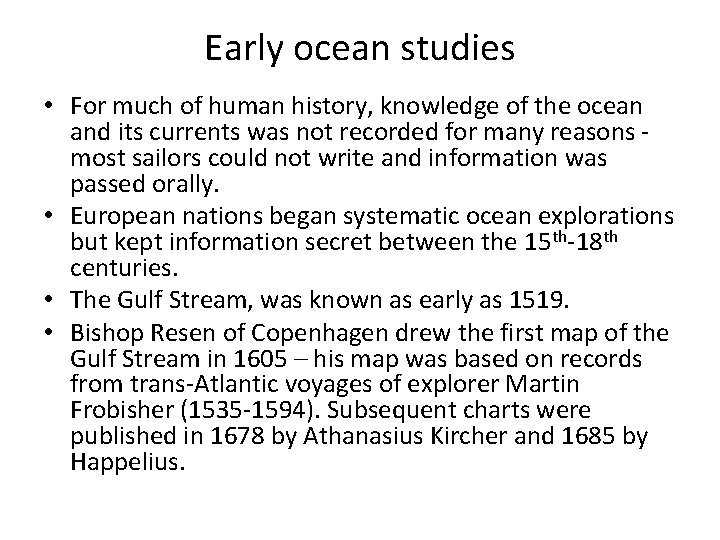 Early ocean studies • For much of human history, knowledge of the ocean and