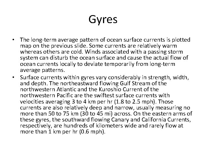 Gyres • The long term average pattern of ocean surface currents is plotted map