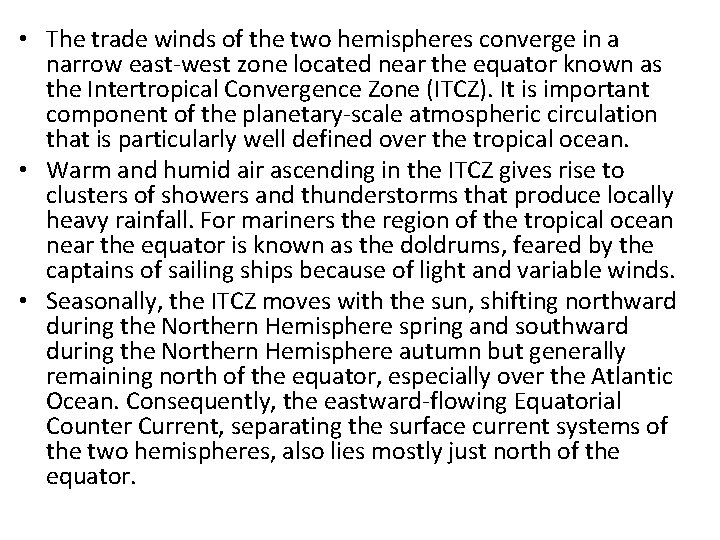  • The trade winds of the two hemispheres converge in a narrow east