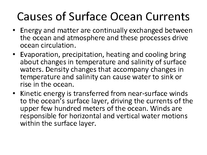Causes of Surface Ocean Currents • Energy and matter are continually exchanged between the