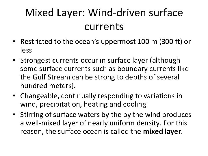 Mixed Layer: Wind driven surface currents • Restricted to the ocean’s uppermost 100 m