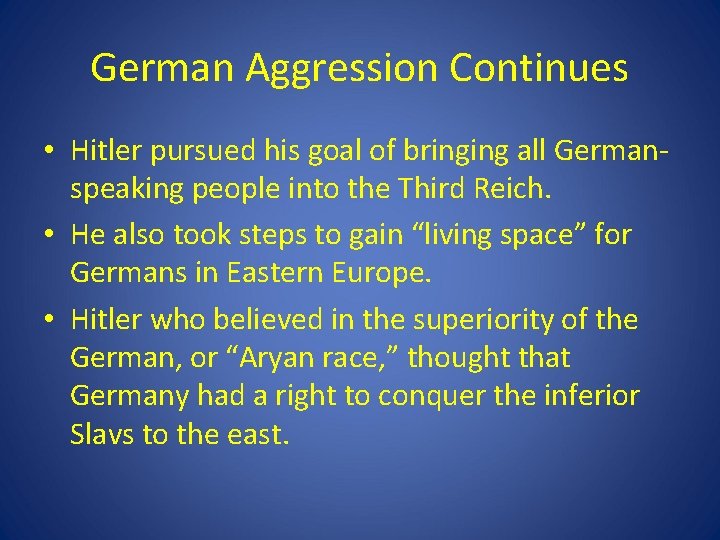 German Aggression Continues • Hitler pursued his goal of bringing all Germanspeaking people into German Aggression Continues • Hitler pursued his goal of bringing all Germanspeaking people into