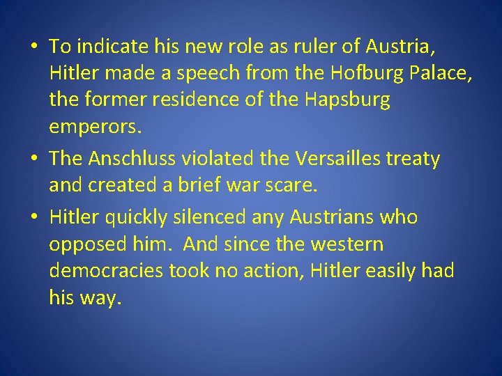 • To indicate his new role as ruler of Austria, Hitler made a • To indicate his new role as ruler of Austria, Hitler made a