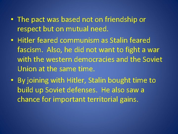 • The pact was based not on friendship or respect but on mutual • The pact was based not on friendship or respect but on mutual