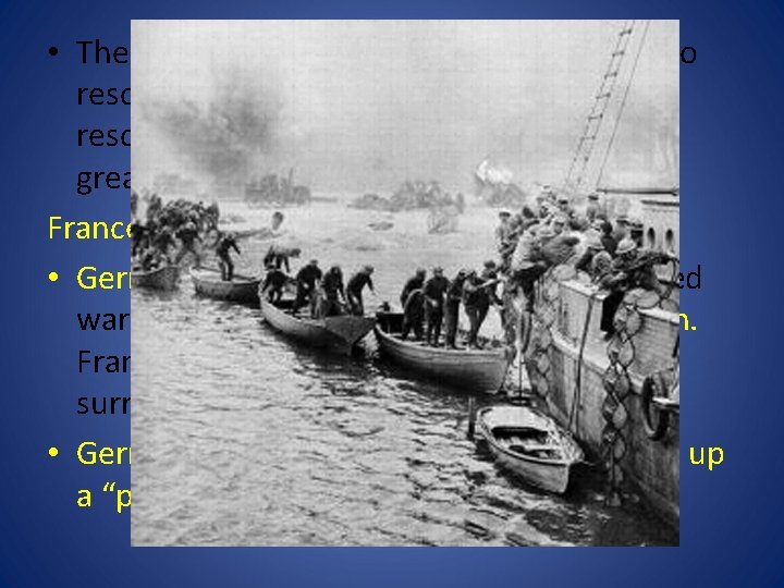 • The British sent all available naval vessels to rescue the stranded troops. • The British sent all available naval vessels to rescue the stranded troops.