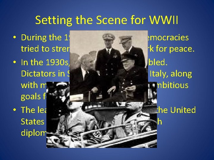 Setting the Scene for WWII • During the 1920 s, the western democracies tried Setting the Scene for WWII • During the 1920 s, the western democracies tried