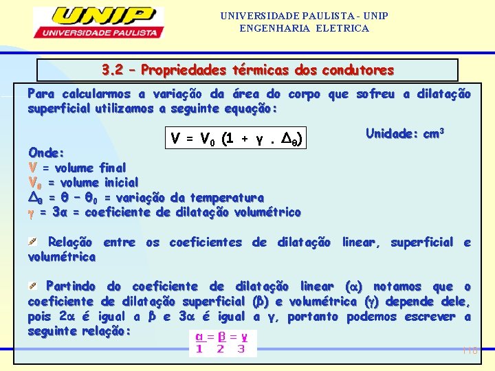 UNIVERSIDADE PAULISTA - UNIP ENGENHARIA ELETRICA 3. 2 – Propriedades térmicas dos condutores Para