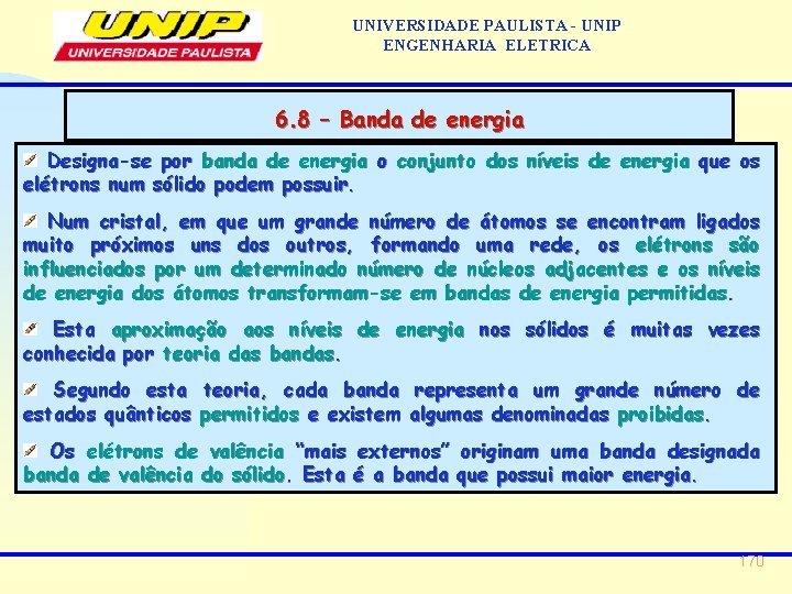 UNIVERSIDADE PAULISTA - UNIP ENGENHARIA ELETRICA 6. 8 – Banda de energia Designa-se por