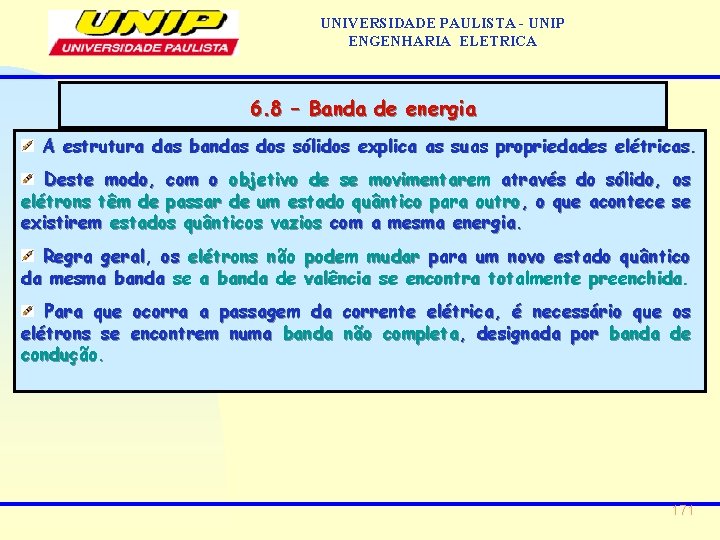 UNIVERSIDADE PAULISTA - UNIP ENGENHARIA ELETRICA 6. 8 – Banda de energia A estrutura