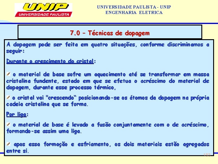 UNIVERSIDADE PAULISTA - UNIP ENGENHARIA ELETRICA 7. 0 – Técnicas de dopagem A dopagem