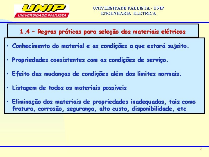 UNIVERSIDADE PAULISTA - UNIP ENGENHARIA ELETRICA 1. 4 – Regras práticas para seleção dos UNIVERSIDADE PAULISTA - UNIP ENGENHARIA ELETRICA 1. 4 – Regras práticas para seleção dos