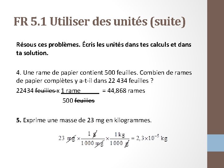 FR 5. 1 Utiliser des unités (suite) Résous ces problèmes. Écris les unités dans