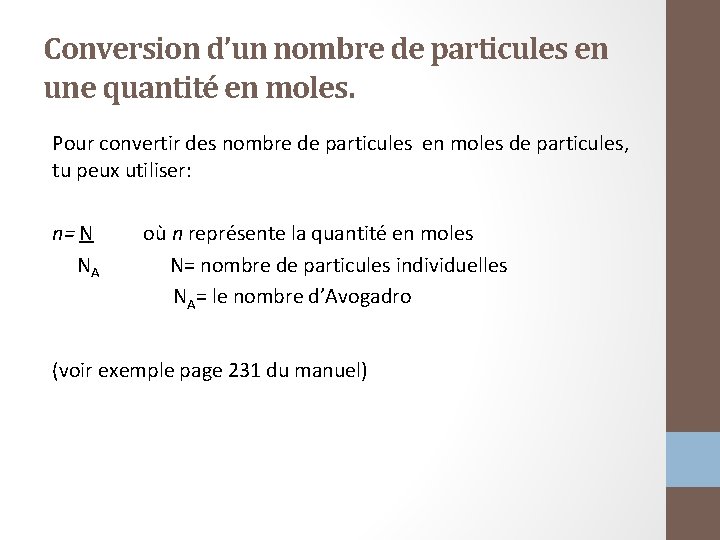 Conversion d’un nombre de particules en une quantité en moles. Pour convertir des nombre
