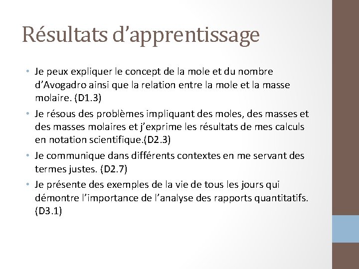 Résultats d’apprentissage • Je peux expliquer le concept de la mole et du nombre