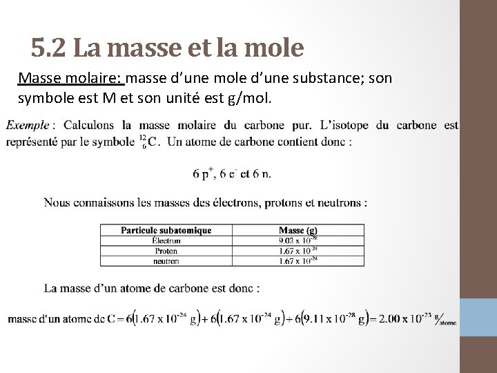 5. 2 La masse et la mole Masse molaire: masse d’une mole d’une substance;