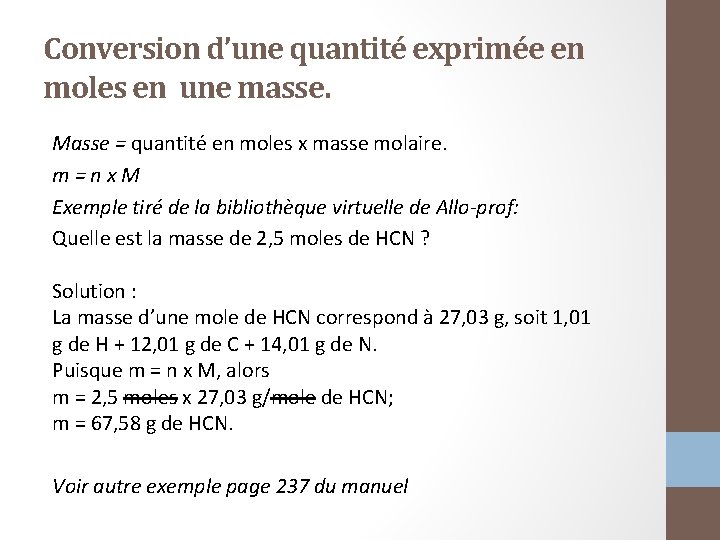 Conversion d’une quantité exprimée en moles en une masse. Masse = quantité en moles