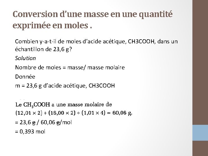 Conversion d’une masse en une quantité exprimée en moles. Combien y-a-t-il de moles d’acide