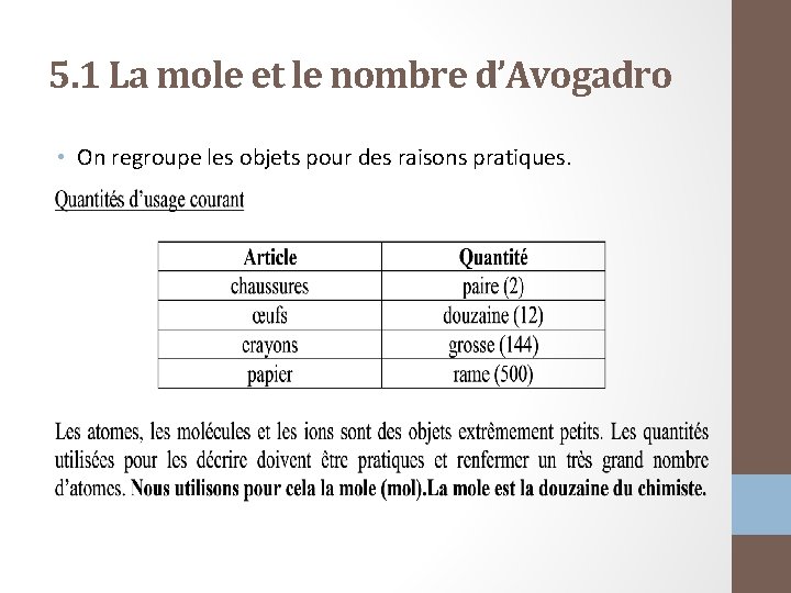 5. 1 La mole et le nombre d’Avogadro • On regroupe les objets pour