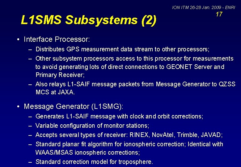 ION ITM 26 -28 Jan. 2009 - ENRI L 1 SMS Subsystems (2) 17