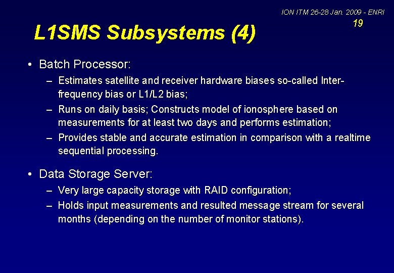 ION ITM 26 -28 Jan. 2009 - ENRI L 1 SMS Subsystems (4) 19