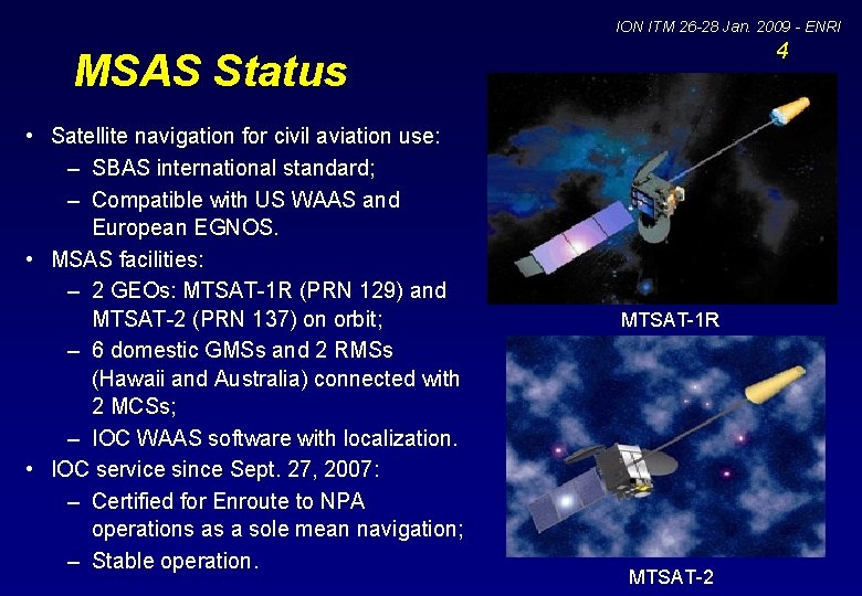ION ITM 26 -28 Jan. 2009 - ENRI 4 MSAS Status • Satellite navigation