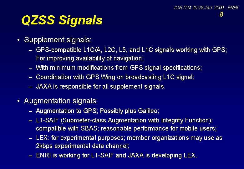 ION ITM 26 -28 Jan. 2009 - ENRI QZSS Signals 8 • Supplement signals: