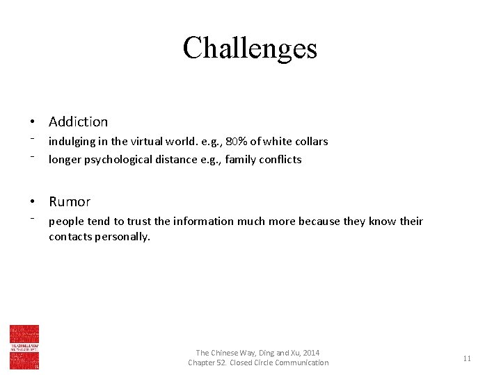 Challenges • Addiction ⁻ ⁻ indulging in the virtual world. e. g. , 80%