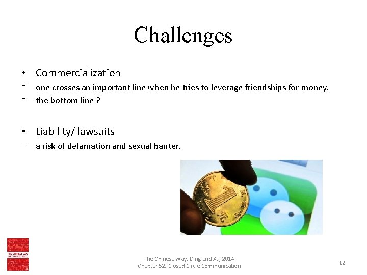 Challenges • Commercialization ⁻ ⁻ one crosses an important line when he tries to