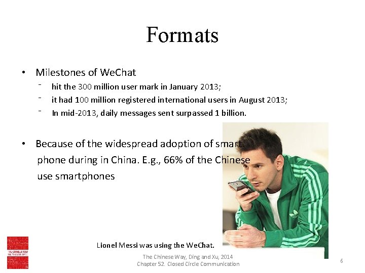 Formats • Milestones of We. Chat ⁻ ⁻ ⁻ hit the 300 million user