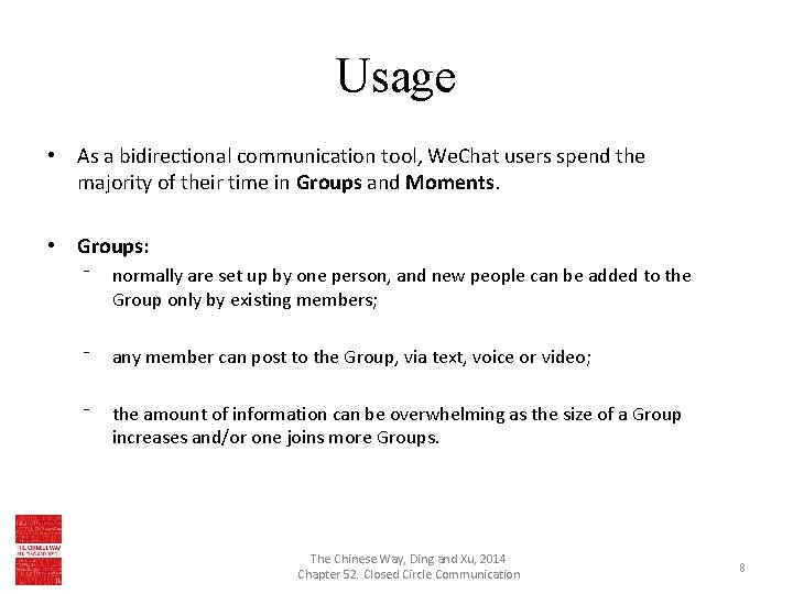 Usage • As a bidirectional communication tool, We. Chat users spend the majority of