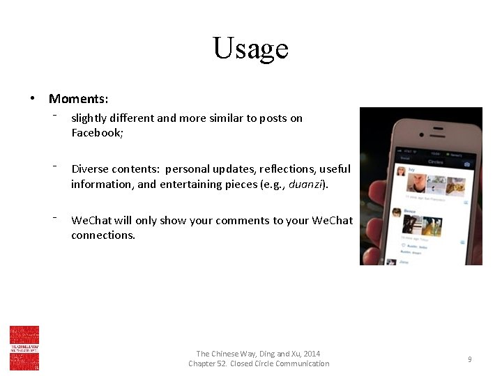 Usage • Moments: ⁻ slightly different and more similar to posts on Facebook; ⁻