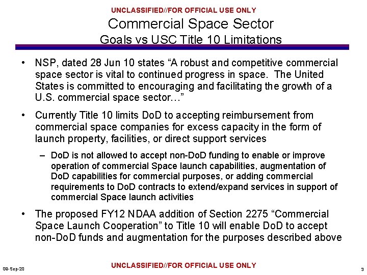 UNCLASSIFIED//FOR OFFICIAL USE ONLY Commercial Space Sector Goals vs USC Title 10 Limitations •